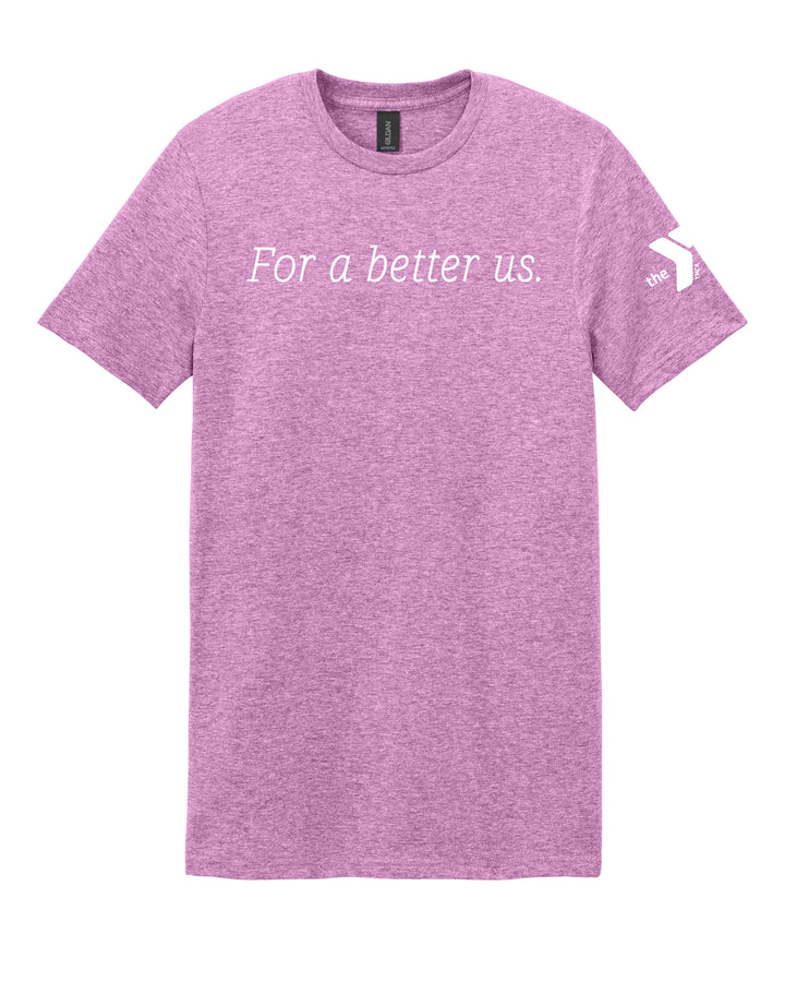 For A Better Us® T-Shirt